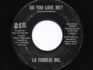Crossover Soul 45 LA FAMILIA INC. Do You Love Me?/Exigency BSR HEAR Rare Tex Mex