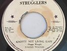 NAGGO WAUGH - KNOTTY NOT LIVING EASY - STRUGGLERS ( ROOTS REGGAE 7 )