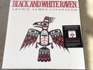 ARCHIE JAMES CAVANAUGH Black and White Raven LP RSD Record Store Day New