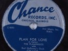 Doo-Wop R&B 78 FLAMINGOS & RED HOLLOWAY'S ORCH. Plan For Love CHANCE HEAR