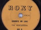 Doo-Wop R&B Rocker 78 MUSKETERS Goodbye My Love ROXY HEAR