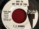 J.J. Barnes Volt 4027 DJ Got To Get Rid Of You  Northern Soul