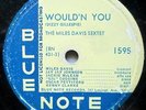 MILES DAVIS SEXTET 78  BLUE NOTE 1595 w/J McLean  Would'n You/Dear Old Stockholm