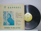 RAPHAEL - LP¨ CUANDO TU NO ESTAS EDITION 