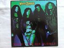WHITE ZOMBIE - Make Them Die Slowly, Slayer, Rob, Danzig, Misfits, Metallica