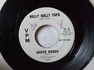 NORTHERN SOUL - JASPER WOODS WLP 45 VPM J 1  HULLY GULLY PAPA VG/VG+  PROMO