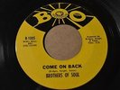 BROTHERS OF SOUL Boo 1005 COME ON BACK / THE LOVE I FOUND IN YOU -LISTEN