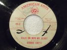Soul45Collector-BOBBIE SMITH-WALK ON INTO MY HEART/AMERICAN ARTS RED/W/DEMO-HEAR