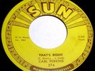 CARL PERKINS That's Right/Forever Yours 45 Orig Press Sun Rockabilly NM Beauty