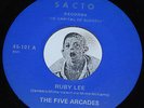 Doo Wop 45 THE FIVE ARCADES Ruby Lee / Malcolm's Boogie Sacto 101 CLEAN Vinyl 7
