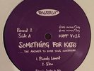 SOMETHING FOR KATE - THE ANSWER TO BOTH YOUR QUESTIONS - 2 x LP 12