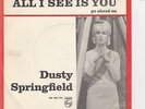 DUSTY SPRINGFIELD 'ALL I SEE IS YOU' NORWAY PS 45