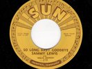 Memphis Blues - SAMMY LEWIS - SUN 218 - So Long Baby Goodbye / I Feel So Worried