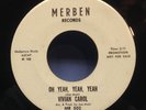 45 Northern Soul Rare   VIVIAN CAROL Merben 502 Oh Yeah Yeah Yeah/You're The Boy