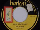BOB GADDY & HIS KEYS: Slow Down Baby HARLEM Jump Blues R&B 45 Hear