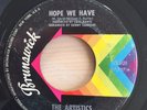 THE ARTISTICS HOPE WE HAVE BRUNSWICK RECORDS 55301