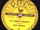 78-ROCKABILLY-CARL PERKINS-BOPPIN' THE BLUES/ALL MAMA'S CHILDREN on SUN.CLASSIC