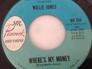 WILLIE JONES-WHERE'S MY MONEY/DON'T LEAVE ME-MR PEACOCK PROMO MP104.VG+ AT LEAST