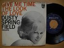 DUSTY SPRINGFIELD Give Me Time / The Look Of Love  45 7