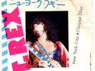 MARC BOLAN & T.REX - NEW YORK CITY / CHROME SITAR - VERY RARE  JAPAN 45'PS GLAM