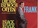 FRANK - BLACK RIVER(= PAT BOONE - MOODY RIVER)/DIE TÜR IST NOCH(= DEAN MARTIN )