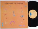 ROBERT WYATT Old Rottenhat ROUGH TRADE LP VG++ gatefold uk