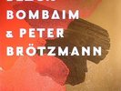 BLACK BOMBAIM/PETER BROTZMANN - Black Bombaim & Peter Brotzmann - Vinyl (LP)