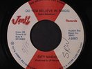 CITY MAGIC: Do You Believe In Magic / Going Back To Fla 45 (wol, Sweet Soul, ra