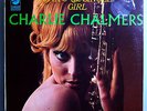 CHARLIE CHALMERS (MUSCLE SHOALS) SAX+SINGLE GIRL SEALED ORIG '67 CHESS STEREO LP