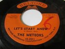 THE METEORS RARE DOO WOP ON BELTONE LABEL LET'S START ANEW / TRYING TO GET BACK