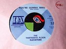 UNPLAYED 1966 MONO = 13Th FLOOR ELEVATORS = YOU'RE GONNA MISS ME (45) PSYCH GARA