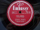 JOHNNY WORTH 78 RPM OH  CAROL / WHAT DO YOU WANT? EMBASSY WB 369 1959