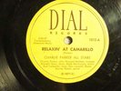 78:DIAL 1012-CHARLIE PARKER/SERGE CHALOFF-RELAXIN AT CAMARILLO/ BLUE SERGE -E/E