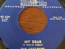 Cyclones - My Dear / Do You Love Me 45 Flip 45-324 RARE ORIG Doo Wop R&B Soul