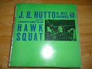 J.B. HUTTO & HIS HAWKS Hawk squat Delmark 617 U.K. pressing in U.S. sleeve