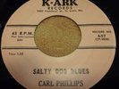103...CARL PHILLIPS...K-ARK 607...SALTY DOG BLUES / SUMMER VACATION