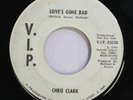 Hear  Northern Soul Promo 45 Chris Clark - Love'S Gone Bad / Same On V.I.P (Prom