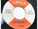J.R. BAILEY “Love Won’t Wear Off / (same instro)” CALLA crossover soul 45 Hear