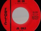JR COLE Go On TX MOD R&B SOUL 45 Edgar Winter *hear*