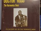 Dr Ross The Harmonica Boss - I'd Rather Be An Old Womans Baby. Vinyl LP (FS3011)