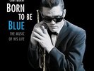 Chet Baker - Born To Be Blue-The Music Of His Life (180g Vinyl) Vinyl LP Ja NEU