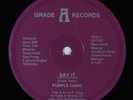 PURPLE GANG Say It GRADE A RECORDS 12