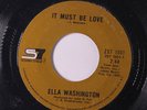 ELLA WASHINGTON: It Must Be Love / I Don't Care About Your Past 45 Soul