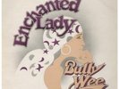 BULLY WEE Enchanted Lady LP VINYL UK Red Rag 1976 9 Track Signed On Back Sleeve