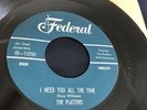 THE PLATTERS I Need You All The Time / Tell The World   Doo Wop 45 FEDERAL 12250
