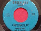 PEARLEAN GRAY   I DON'T WANT TO CRY   GREEN-SEA 104   RARE NORTHERN SOUL 45