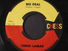 CHICO LAMAR: Big Deal / I Gotta Have You 45 (very scarce R&B floor packer )