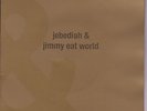 JIMMY EAT WORLD/JEBEDIAH Split 3x7