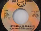 HARVEY AVERNE DOZEN Never Learned To Dance RARE NORTHERN SOUL 45 UPTITE 007 M-