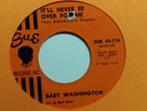45 RPM  Baby Washington SUE 114 It'll Never Be Over For Me  NORTHERN SOUL  VG+